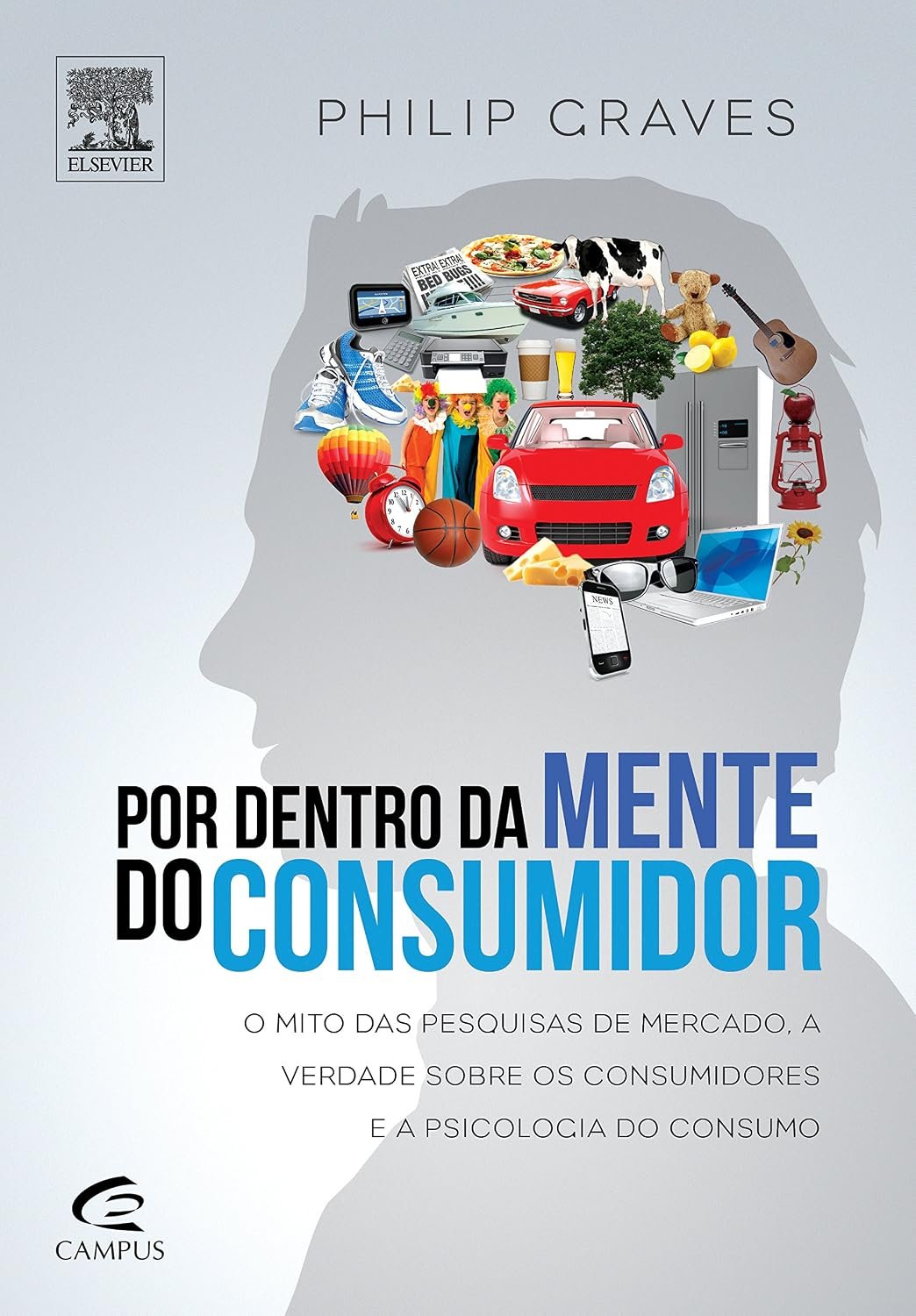 Capa do livro Por Dentro da Mente do Consumidor, de Philip Graves, sobre psicologia do comportamento de compra