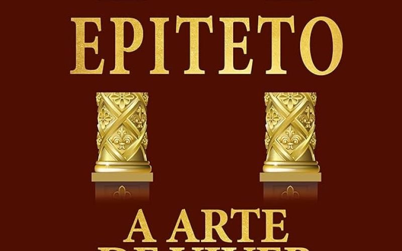 Resumo do Livro ‘A Arte de Viver’ de Epicteto: Lições Práticas para a Vida