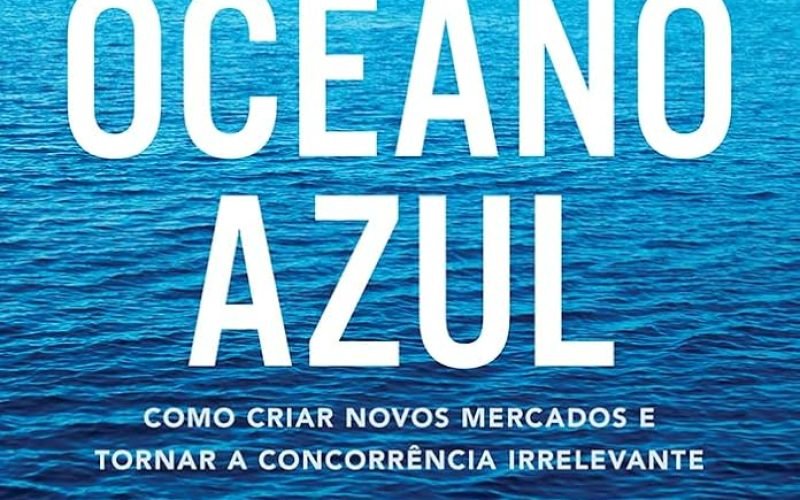 Resumo do Livro: A Estratégia do Oceano Azul – W. Chan Kim