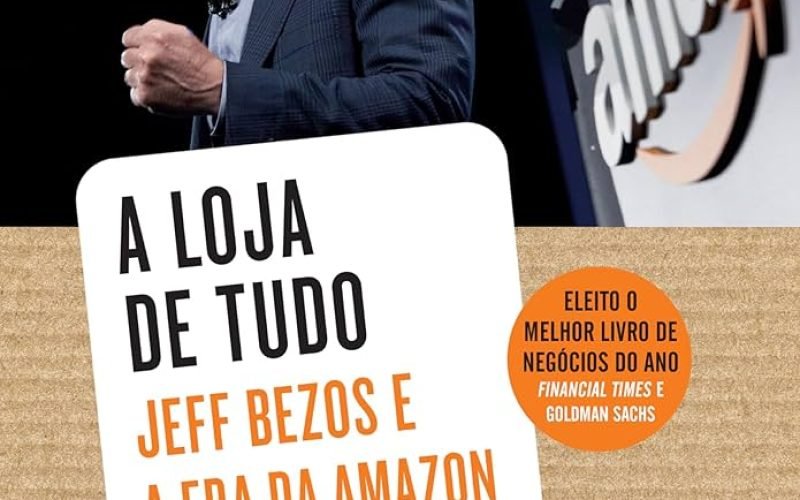 Lições Valiosas de ‘A Loja de tudo’ Jeff Bezos e a era da Amazon
